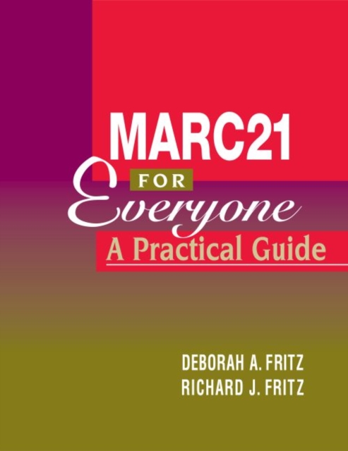 MARC 21 for Everyone : A Practical Guide, Paperback / softback Book
