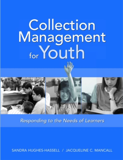 Collection Management for Youth : Responding to the Needs of Learners, Paperback / softback Book