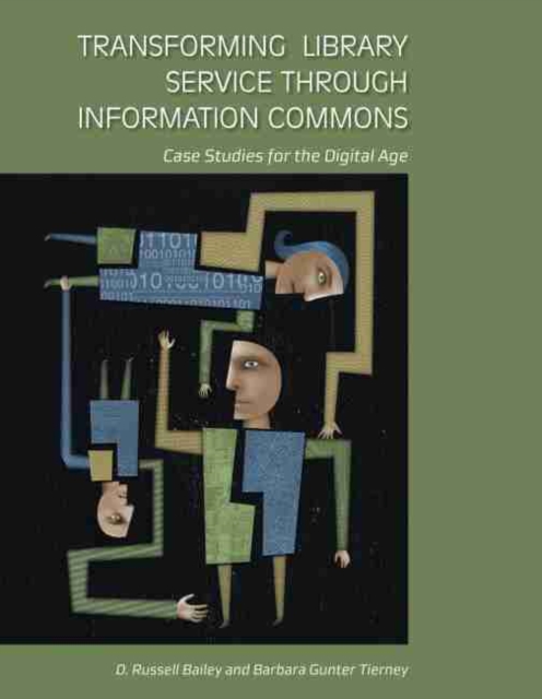 Transforming Library Service Through Information Commons : Case Studies for the Digital Age, Paperback / softback Book