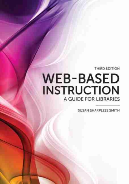 Web-based Instruction : A Guide for Libraries, Paperback / softback Book