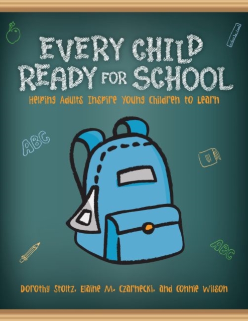 Every Child Ready for School : Helping Adults Inspire Young Children to Learn, Paperback / softback Book