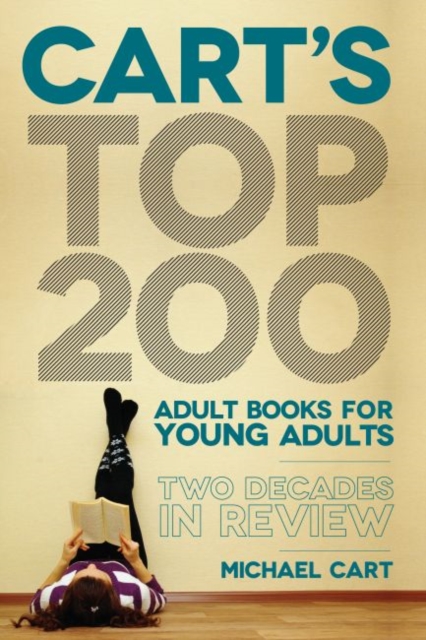 Cart's Top 200 Adult Books for Young Adults : Two Decades in Review, Paperback / softback Book