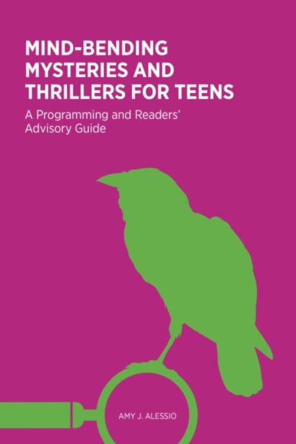 Mind-Bending Mysteries and Thrillers for Teens : A Programming and Readers' Advisory Guide, Paperback / softback Book
