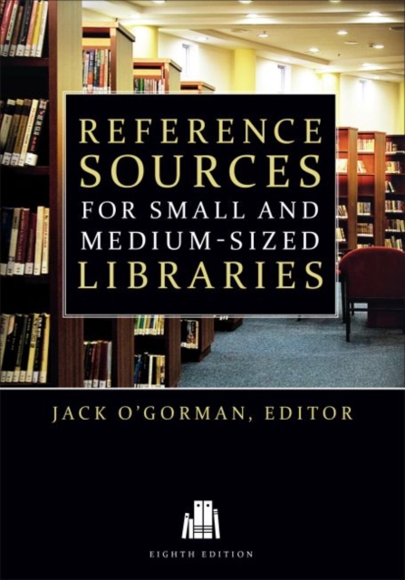 Reference Sources for Small and Medium-sized Libraries, Paperback / softback Book