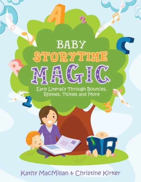 Baby Storytime Magic : Active Early Literacy Through Bounces, Rhymes, Tickles and More, Paperback / softback Book