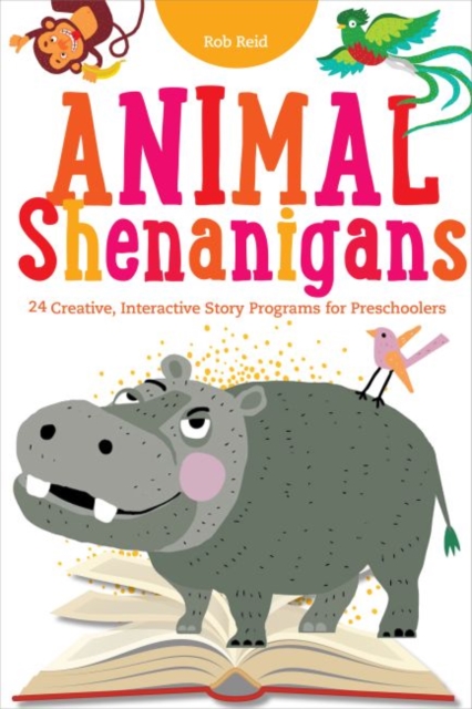 Animal Shenanigans : Twenty-four Creative, Interactive Story Programs for Preschoolers, Paperback / softback Book