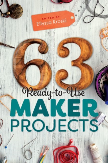 63 Ready-to-Use Maker Projects, Paperback / softback Book