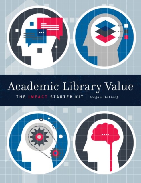 Academic Library Value : The Impact Starter Kit, Paperback / softback Book