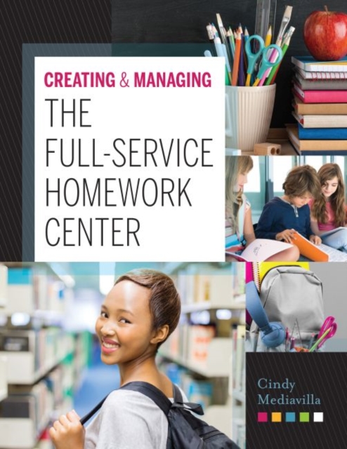 Creating & Managing the Full-Service Homework Center, Paperback / softback Book
