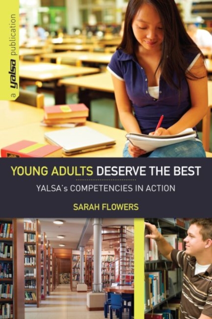 Young Adults Deserve the Best : YALSA's Competencies in Action, Paperback / softback Book