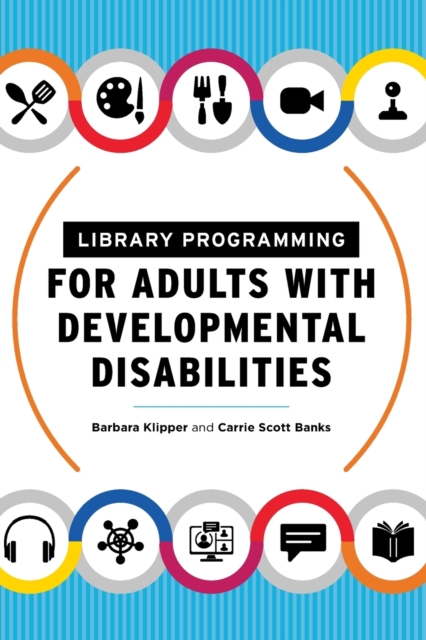 Library Programming for Adults with Developmental Disabilities, Paperback / softback Book