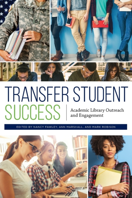 Transfer Student Success : Academic Library Outreach and Engagement, Paperback / softback Book