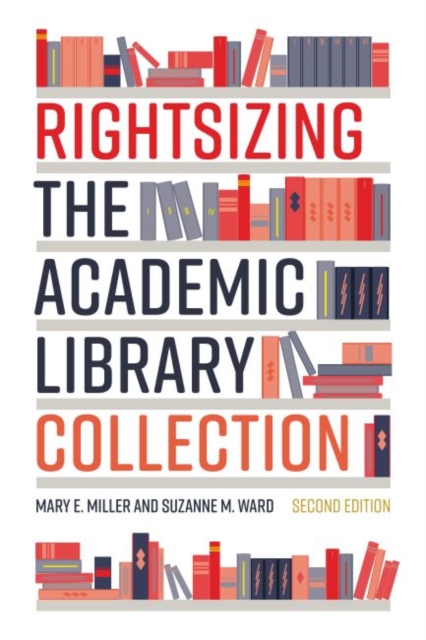 Rightsizing the Academic Library Collection, Paperback / softback Book