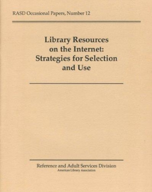 Library Resources on the Internet : Strategies for Selection and Use, Paperback / softback Book