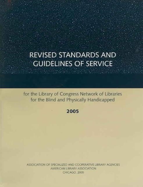 Revised Standards and Guidelines of Service for the Library of Congress Network of Libraries for the Blind and Physically Handicapped, Paperback / softback Book