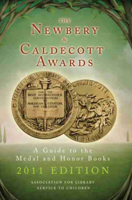 The Newbery and Caldecott Awards : A Guide to the Medal and Honor Books, 2011 Edition, Paperback / softback Book