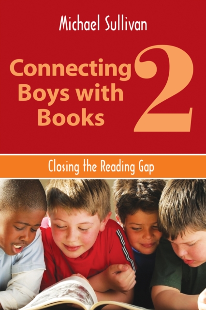 Connecting Boys with Books 2 : Closing the Reading Gap, PDF eBook