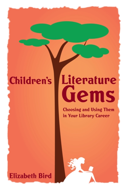 Children's Literature Gems : Choosing and Using Them in Your Library Career, PDF eBook