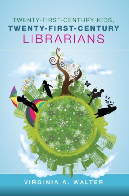 Twenty-First-Century Kids, Twenty-First-Century Librarians, PDF eBook
