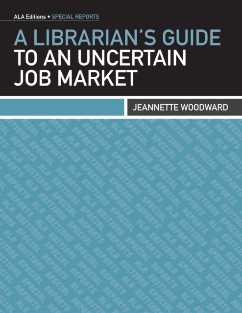 A Librarian's Guide to an Uncertain Job Market, PDF eBook