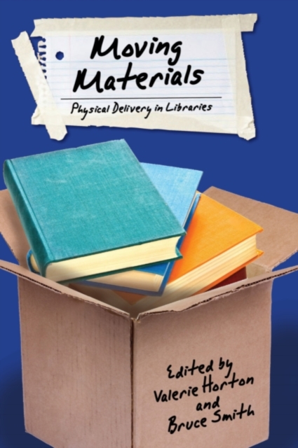 Moving Materials : Physical Delivery in Libraries, PDF eBook