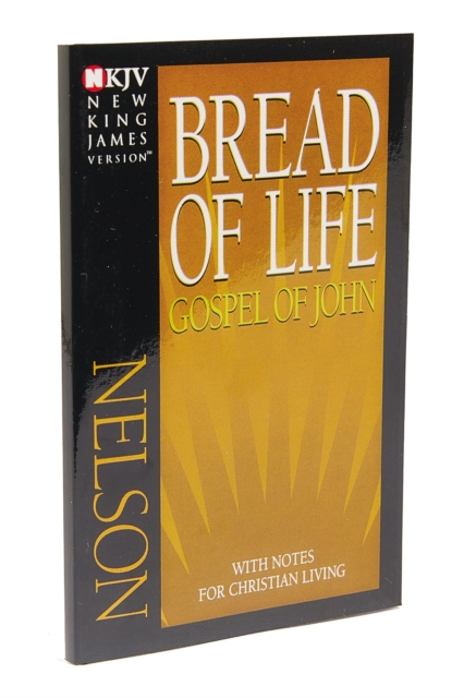 NKJV, Bread of Life Gospel of John, Paperback : with Notes for Christian Living, Paperback / softback Book