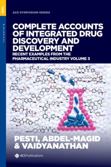 Complete Accounts of Integrated Drug Discovery and Development : Recent Examples from the Pharmaceutical Industry, Volume 3, Hardback Book
