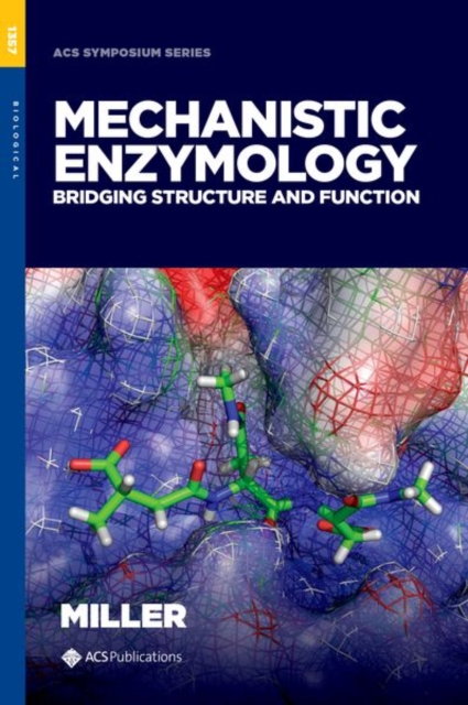 Mechanistic Enzymology : Bridging Structure and Function, Hardback Book