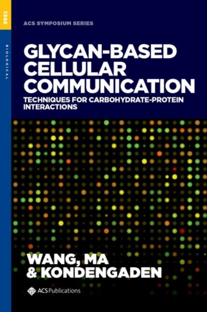 Glycan-based Cellular Communication : Techniques for Carbohydrate-Protein Interactions, Hardback Book
