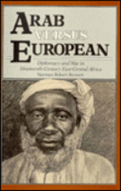 Arab vs. European : Diplomacy and War in Nineteenth-Century East Central Africa, Hardback Book