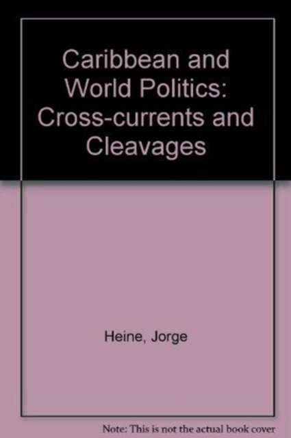 Caribbean and World Politics : Cross Currents and Cleavages, Hardback Book
