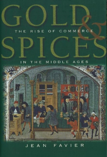 Gold and Spices : Rise of Commerce in the Middle Ages, Hardback Book