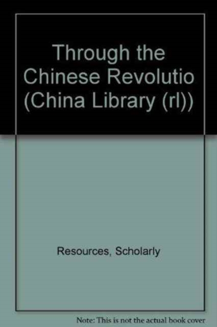 Through the Chinese Revolutio, Hardback Book