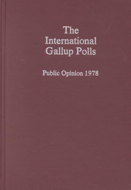 The International Gallup Polls : Public Opinion, 1978, Hardback Book