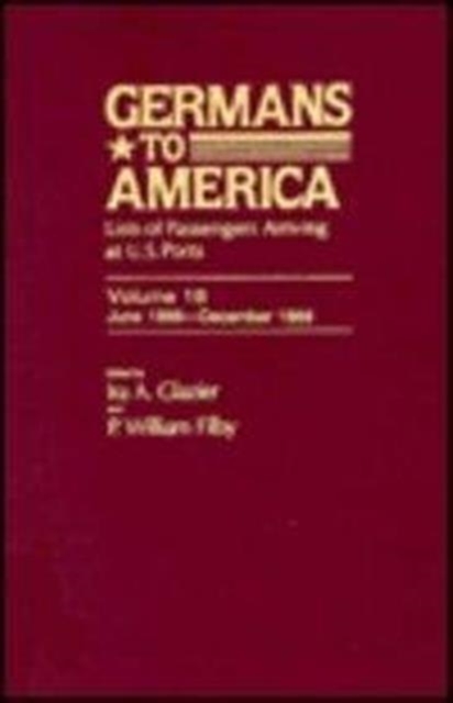 Germans to America, June 13, 1866-Dec. 27, 1866 : Lists of Passengers Arriving at U.S. Ports, Hardback Book
