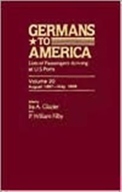 Germans to America, Aug. 19, 1867-May 14, 1868 : Lists of Passengers Arriving at U.S. Ports, Hardback Book