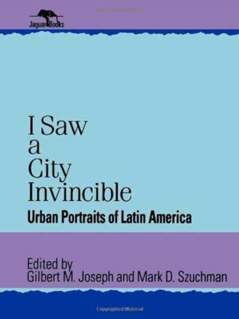 I Saw a City Invincible : Urban Portraits of Latin America, Hardback Book