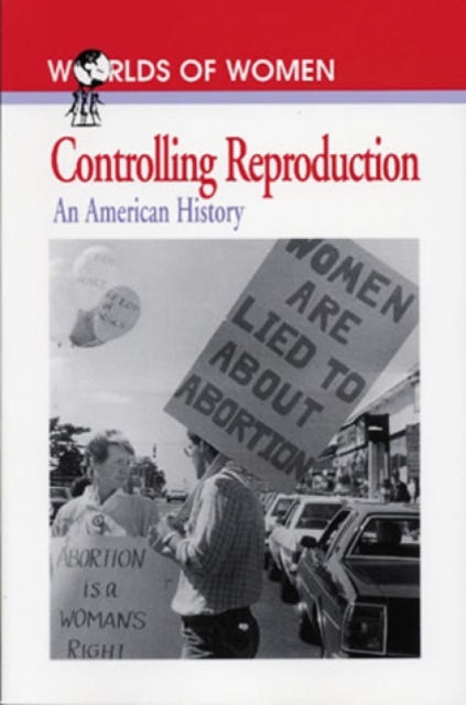 Controlling Reproduction : An American History, Hardback Book