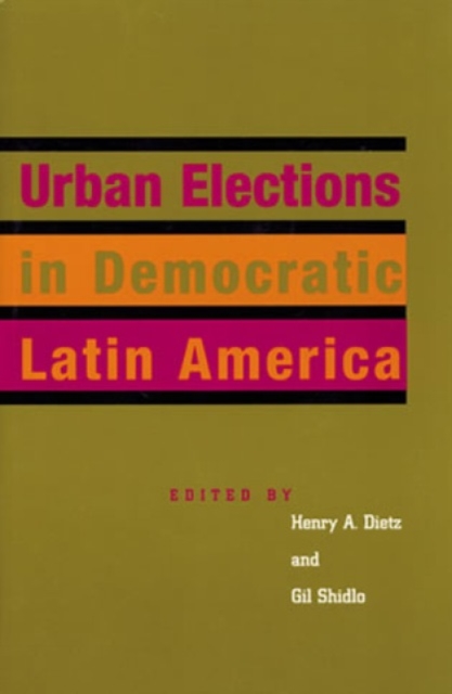 Urban Elections in Democratic Latin America, Paperback / softback Book