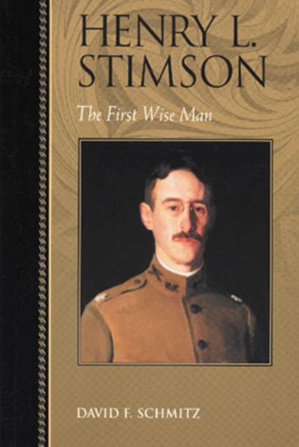 Henry L. Stimson : The First Wise Man, Paperback / softback Book