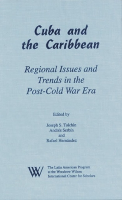 Cuba and the Caribbean : Regional Issues and Trends in the Post-Cold War Era, Hardback Book