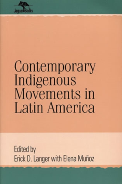 Contemporary Indigenous Movements in Latin America, Paperback / softback Book