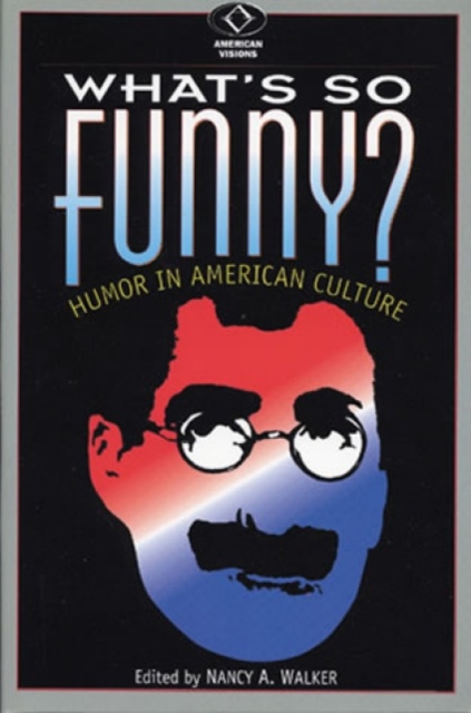 What's So Funny? : Humor in American Culture, Paperback / softback Book