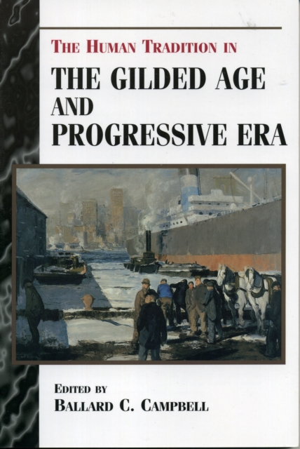 The Human Tradition in the Gilded Age and Progressive Era, Hardback Book