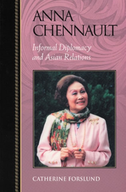Anna Chennault : Informal Diplomacy and Asian Relations, Hardback Book