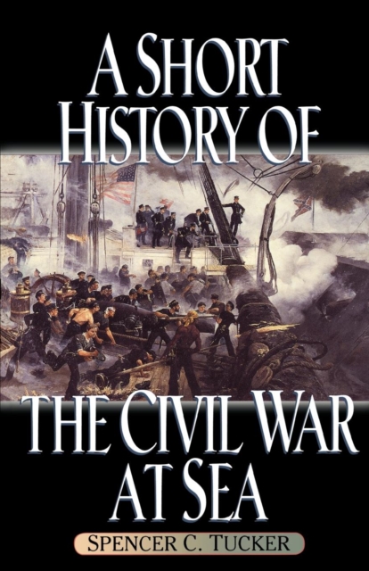 A Short History of the Civil War at Sea, Paperback / softback Book