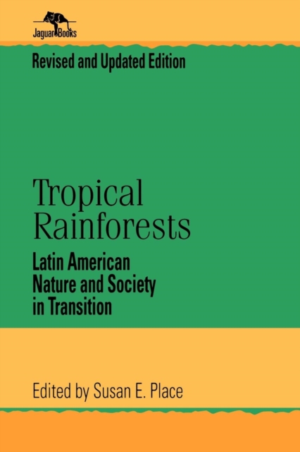Tropical Rainforests : Latin American Nature and Society in Transition, Paperback / softback Book