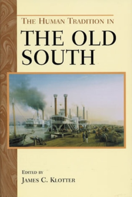 The Human Tradition in the Old South, Hardback Book