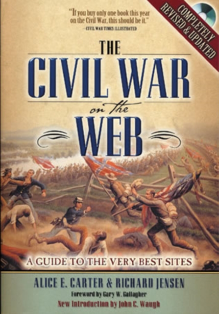 The Civil War on the Web : A Guide to the Very Best Sites--Completely Revised and Updated, Mixed media product Book