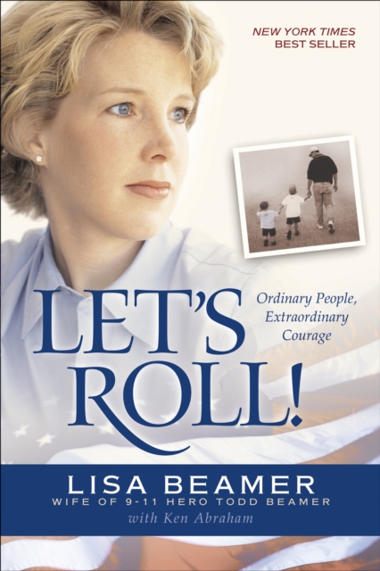 Let's Roll : Ordinary People, Extraordinary Courage, Paperback / softback Book